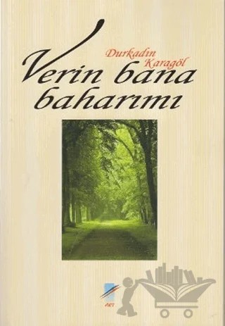 Verin Bana Baharımı – Durkadın Karagöl – Art Basın Yayın Hizmetleri kitap kapağı