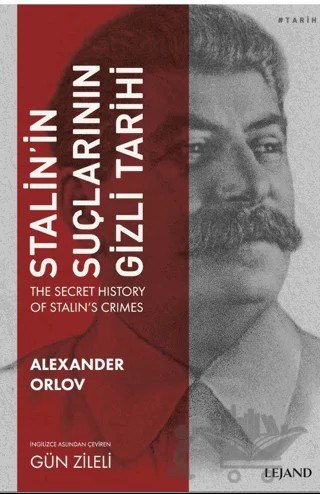 Stalin'in Suçlarının Gizli Tarihi – Alexander Orlov – Lejand kitap kapağı