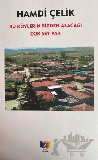 Bu Köylerin Bizden Alacağı Çok Şey Var – Hamdi Çelik – Ateş Yayınları kitap kapağı
