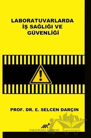 Laboratuvarlarda İş Sağlığı ve Güvenliği – E. Selcen Darçın – Paradigma Akademi Yayınları kitap kapağı