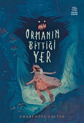 Ormanın Bittiği Yer – Charlotte Salter – İthaki Çocuk Yayınları kitap kapağı
