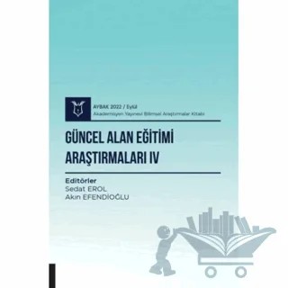 Güncel Alan Eğitimi Araştırmaları IV ( AYBAK 2022 Eylül ) – Kolektif – Akademisyen Kitabevi kitap kapağı