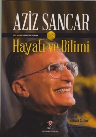 Hayatı ve Bilimi – Aziz Sancar – TÜBİTAK Yayınları kitap kapağı