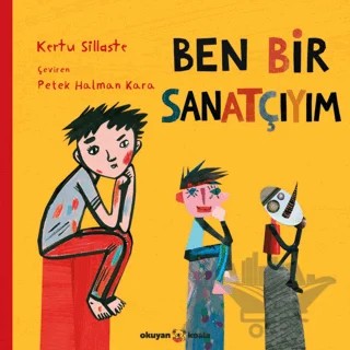 Ben Bir Sanatçıyım – Kertu Sillaste – Okuyan Koala kitap kapağı