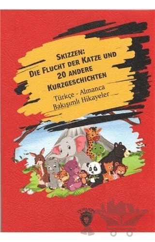 Skizzen Die Flucht Der Katze Und 20 Andere Kurzgeschichten Almanca Türkçe Bakışımlı Hikayeler – Kolektif – Dorlion Yayınları kitap kapağı