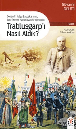 Trablusgarp’ı Nasıl Aldık – Giovanni Giolitti – DBY Yayınları kitap kapağı