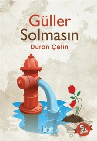 Güller Solmasın – Duran Çetin – Beka Yayınları kitap kapağı