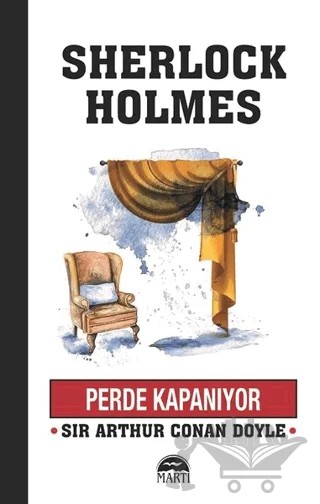 Perde Kapanıyor - Sherlock Holmes – Sir Arthur Conan Doyle – Martı Yayınları kitap kapağı