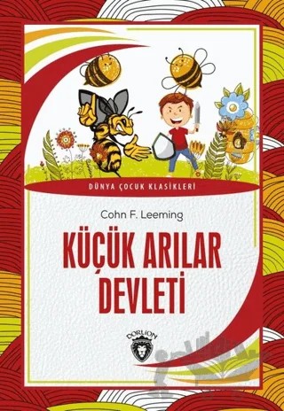 Küçük Arılar Devleti – Cohn F. Leeming – Dorlion Yayınları kitap kapağı