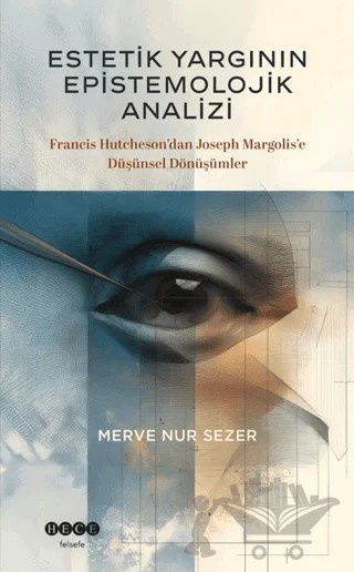 Estetik Yargının Epistemolojik Analizi – Merve Nur Sezer – Hece Yayınları kitap kapağı
