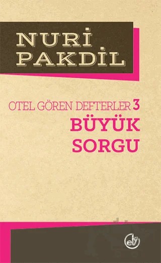 Otel Gören Defterler 3: Büyük Sorgu – Nuri Pakdil – Edebiyat Dergisi Yayınları kitap kapağı