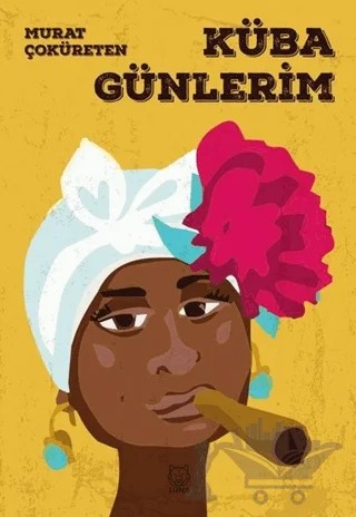 Küba Günlerim – Murat Çoküreten – Luna Yayınları kitap kapağı