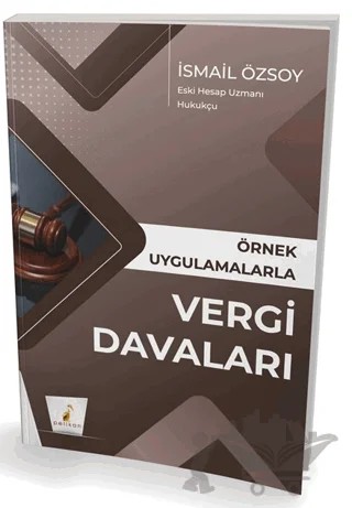 Örnek Uygulamalarla Vergi Davaları – İsmail Özsoy – Pelikan Tıp Teknik Yayıncılık kitap kapağı