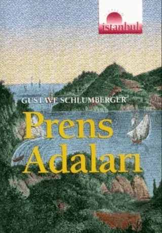 Prens Adaları – Gustave Schlumberger – İletişim Yayınevi kitap kapağı