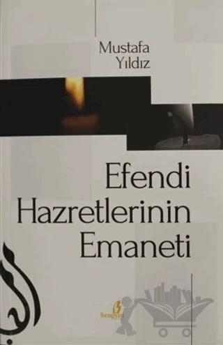 Efendi Hazretlerinin Emaneti – Mustafa Yıldız – Bengisu Yayınları kitap kapağı