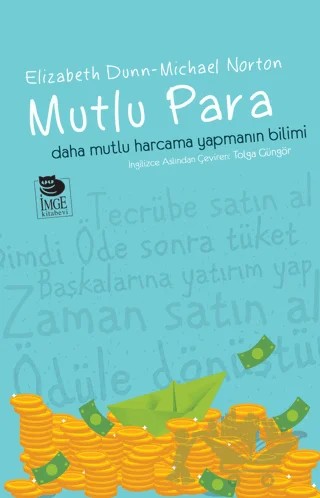 Mutlu Para – Elizabeth Dunn, Michael Norton – İmge Kitabevi Yayınları kitap kapağı