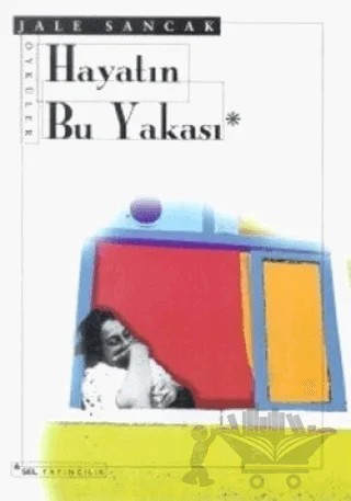 Hayatın Bu Yakası – Jale Sancak – Sel Yayıncılık kitap kapağı