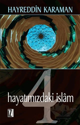 Hayatımızdaki İslam - 4 – Hayreddin Karaman – İz Yayıncılık kitap kapağı