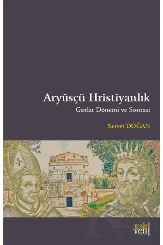Aryüsçü Hristiyanlık – Servet Doğan – Eski Yeni Yayınları kitap kapağı