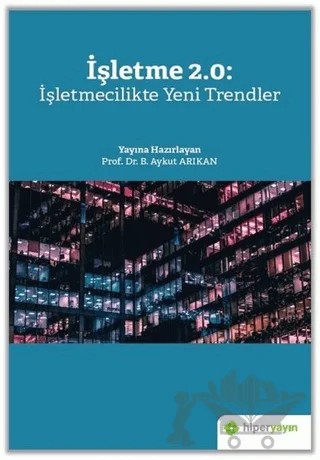 İşletme 2.0: İşletmecilikte Yeni Trendler – B. Aykut Arıkan – Hiperlink Yayınları kitap kapağı
