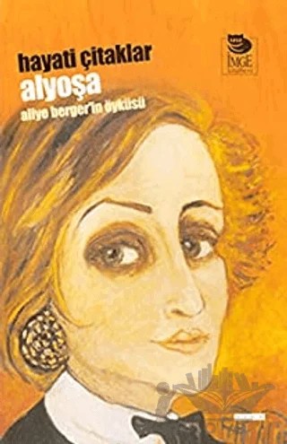 Alyoşa Aliye Berger'in Öyküsü – Hayati Çitaklar – İmge Kitabevi Yayınları kitap kapağı