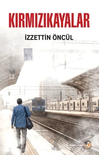 Kırmızıkayalar – İzzettin Öncül – Tunç Yayıncılık kitap kapağı