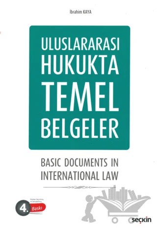 Uluslararası Hukukta Temel Belgeler – İbrahim Kaya – Seçkin Yayıncılık kitap kapağı