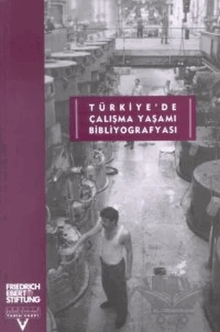 Türkiye’de Çalışma Yaşamı Bibliyografyası – Kolektif – Tarih Vakfı Yurt Yayınları kitap kapağı