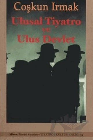 Ulusal Tiyatro ve Ulus Devlet – Coşkun Irmak – Mitos Boyut Yayınları kitap kapağı