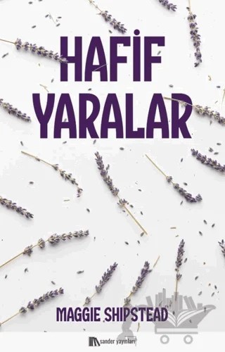 Hafif Yaralar – Maggie Shipstead – Sander Yayınları kitap kapağı