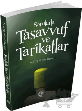 Sorularla Tasavvuf ve Tarikatlar – Mehmet Demirci – Mihrabad Yayınları kitap kapağı