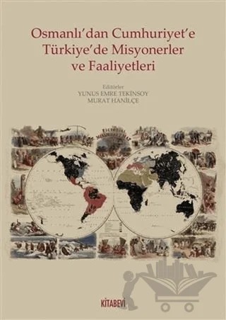 Osmanlı’dan Cumhuriyete Türkiye’de Misyonerler ve Faaliyetleri – Kolektif – Kitabevi Yayınları kitap kapağı