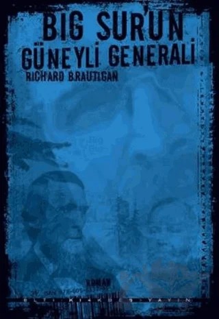 Big Sur’un Güneyli Generali – Richard Brautigan – Altıkırkbeş Yayınları kitap kapağı