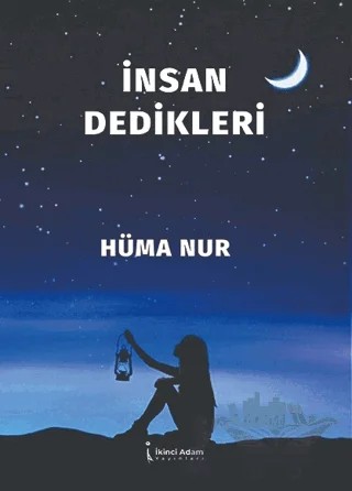 İnsan Dedikleri – Hüma Nur – İkinci Adam Yayınları kitap kapağı