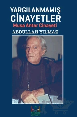 Yargılanmamış Cinayetler – Abdullah Yılmaz – Sidar Yayınları kitap kapağı