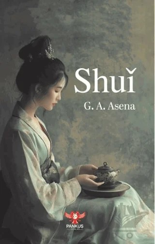 Shui – G. Ahmetcan Asena – Pankuş Yayınları kitap kapağı