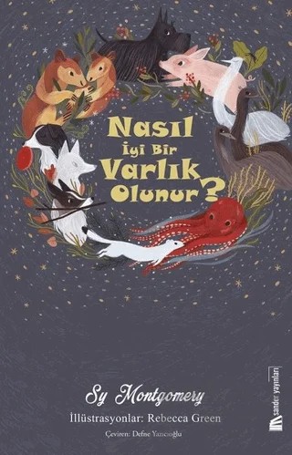 Nasıl İyi Bir Varlık Olunur? – Sy Montgomery – Sander Yayınları kitap kapağı