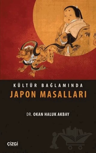 Kültür Bağlamında Japon Masalları – Okan Haluk Akbay – Çizgi Kitabevi Yayınları kitap kapağı