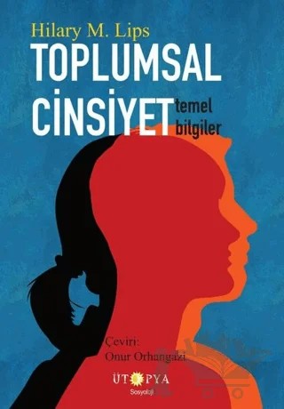 Toplumsal Cinsiyet - Temel Bilgiler – Hilary M. Lips – Ütopya Yayınevi kitap kapağı