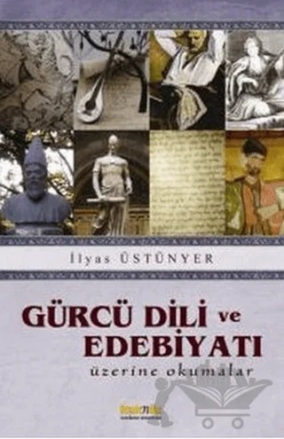 Gürcü Dili ve Edebiyatı Üzerine Okumalar – İlyas Üstünyer – Kaknüs Yayınları kitap kapağı