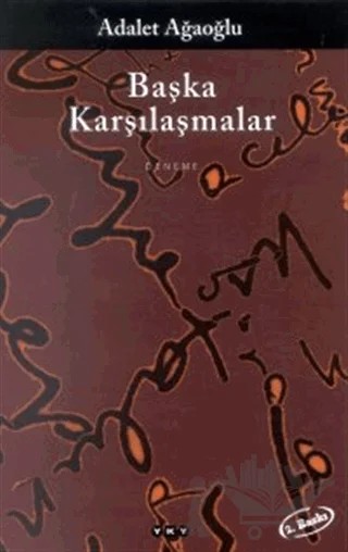 Başka Karşılaşmalar Denemeler-Değiniler-Söyleşiler 1993-’96 – Adalet Ağaoğlu – Yapı Kredi Yayınları kitap kapağı
