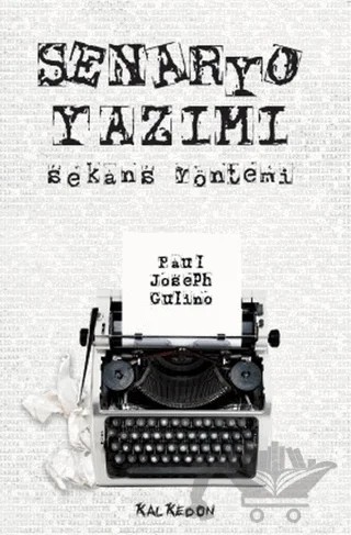 Senaryo Yazımı - Sekans Yöntemi – Paul Joseph Gulino – Kalkedon Yayıncılık kitap kapağı