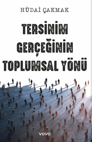 Tersinim Gerçeğinin Toplumsal Yönü – Hüdai Çakmak – Vova Yayınları kitap kapağı