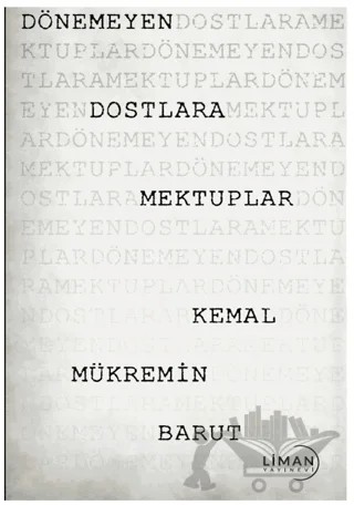 Dönemeyen Dostlara Mektuplar – Kemal Mükremin Barut – Liman Yayınevi kitap kapağı