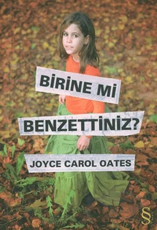 Birine Mi Benzettiniz? – Joyce Carol Oates – Everest Yayınları kitap kapağı