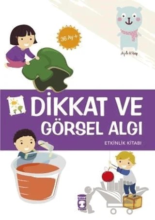 Dikkat ve Görsel Algı - Etkinlik Kitabı (36 Ay +) – Elif Alkan – Timaş Çocuk kitap kapağı