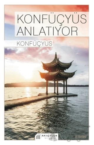 Konfüçyüs Anlatıyor – Konfüçyüs – Akıl Çelen Kitaplar kitap kapağı