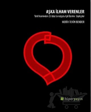 Aşka İlham Verenler – Merih TEKİN BENDER – Hiperlink Yayınları kitap kapağı