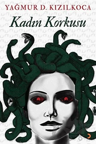 Kadın Korkusu – Yağmur D. Kızılkoca – Cinius Yayınları kitap kapağı