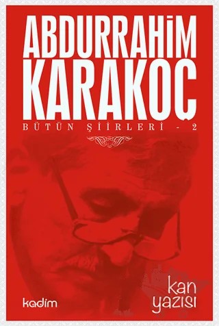 Bütün Şiirleri 2: Kan Yazısı – Abdurrahim Karakoç – Kadim Yayınları kitap kapağı